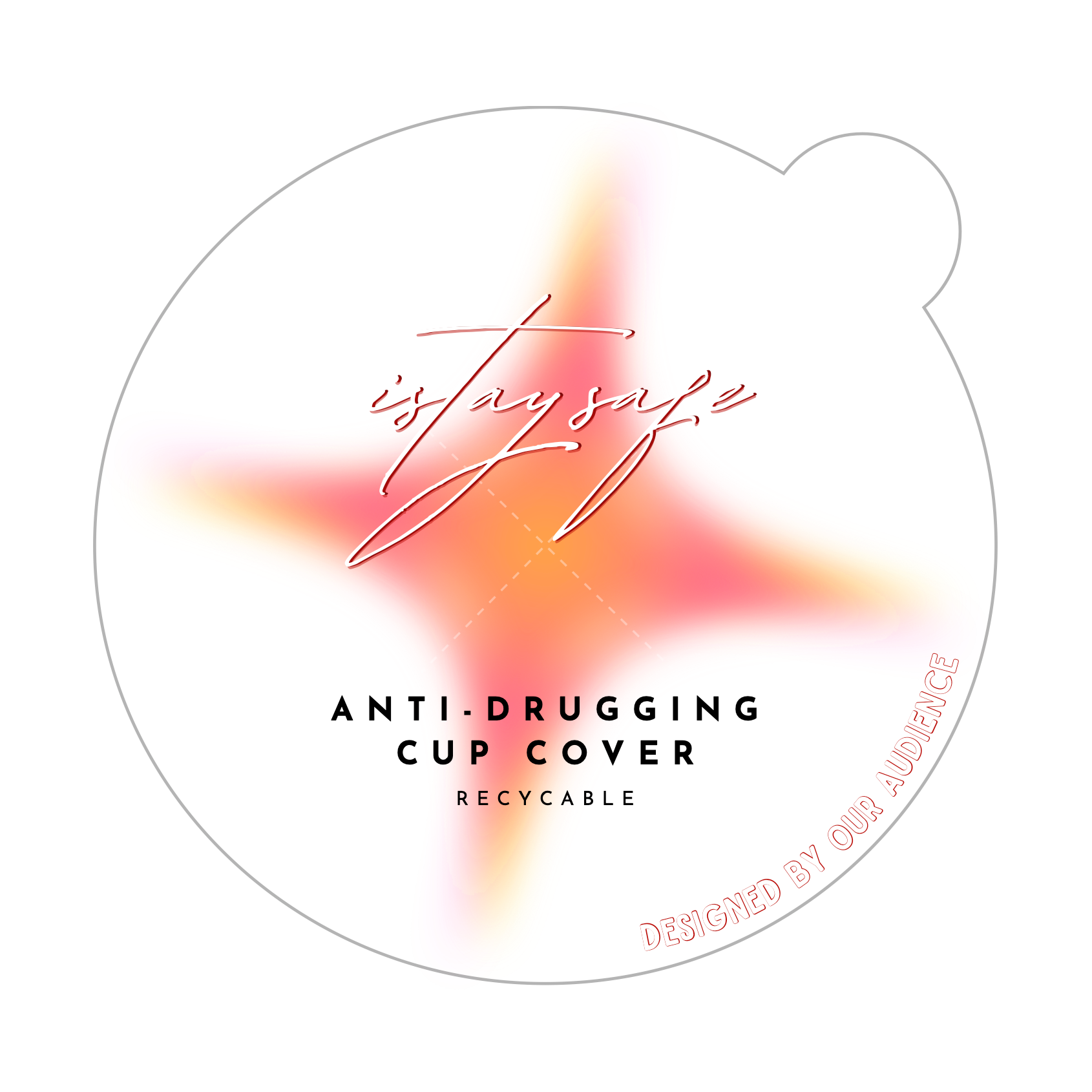 Audience designed anti-drugging cup cover with ISTAYSAFE branding front view